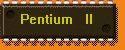 Процессор  Pentium II